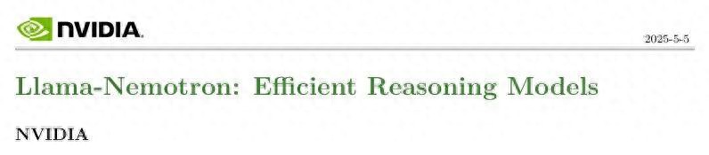 英伟达推出Llama-Nemotron系列模型，推理能力强且开放许可