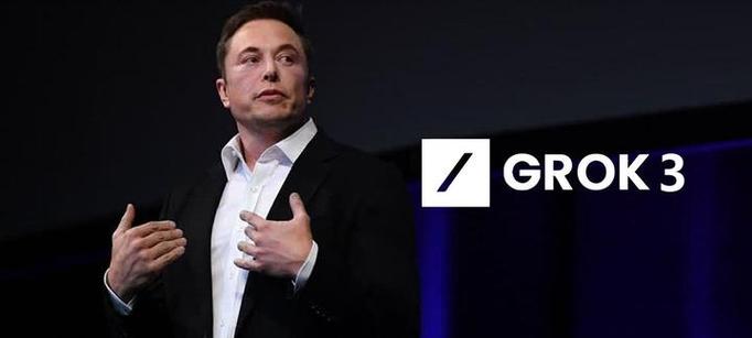 Grok 3发布 马斯克 xAI公司 第三代大模型 思维链推理技术 多模态融合能力_grok api